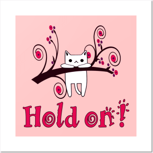 Hold On Kitty! Posters and Art